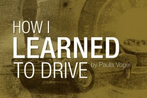 How I Learned To Drive